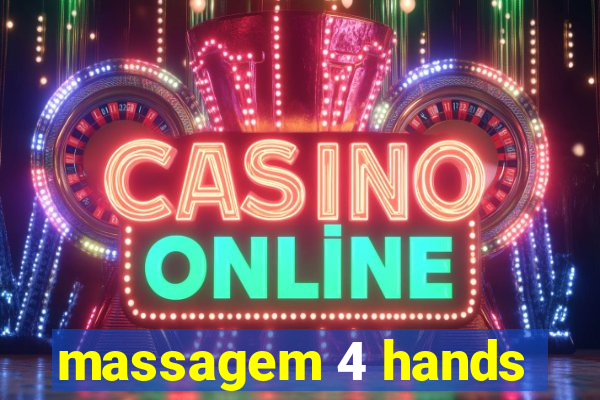 massagem 4 hands